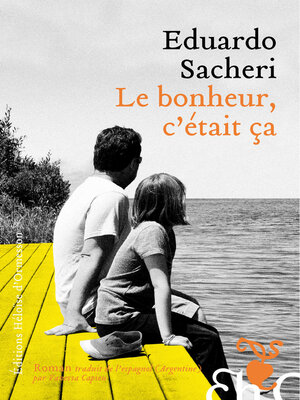 cover image of Le Bonheur, c'était ça